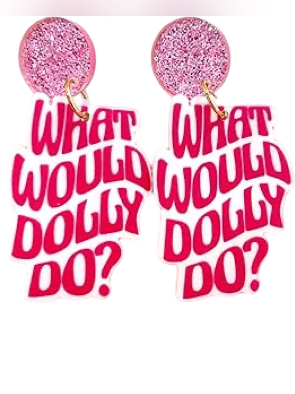 “What Would Dolly Do?” Pink Statement Earrings Dolly Inspired Acrylic